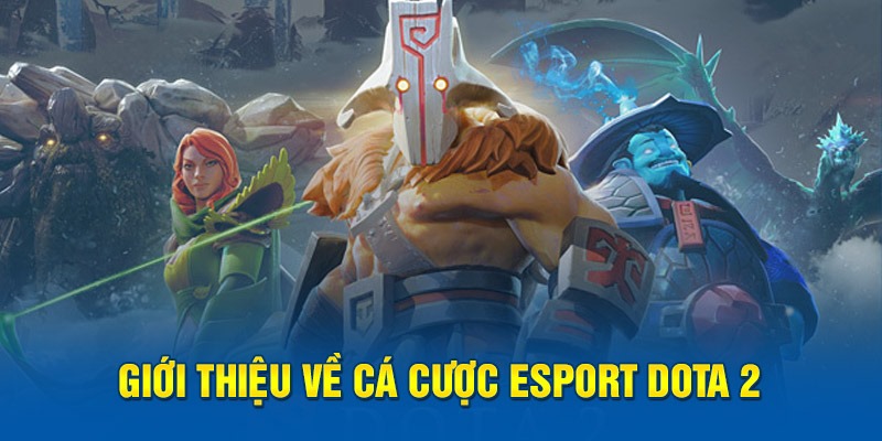 Khám phá về cá cược Dota 2