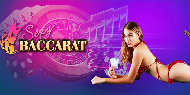 Khám phá những ưu điểm của Sexy Baccarat