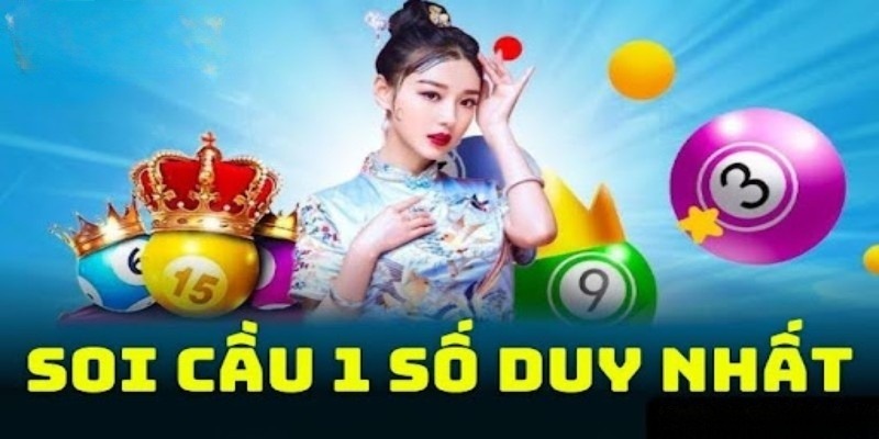 Soi Cầu 1 Số Duy Nhất - Dự Đoán Chuẩn Nhận Thưởng Khủng