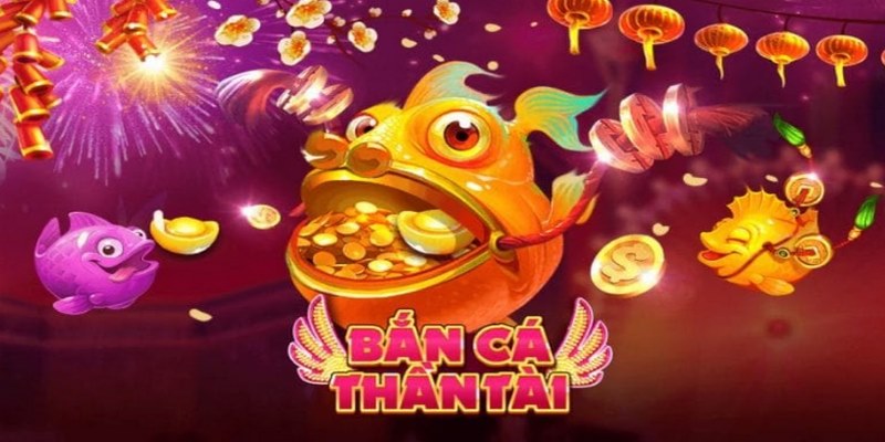 Nắm rõ thông tin về tựa game bắn cá thần tài 