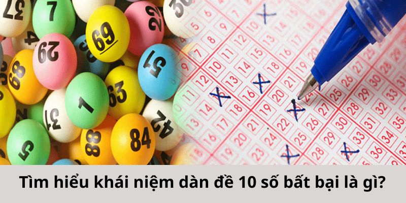 Tìm hiểu đôi nét về dàn đề 10 số