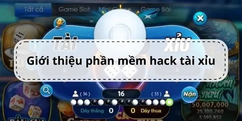 Phần mềm hack tài xỉu trên điện thoại giúp người chơi giành chiến thắng tối ưu