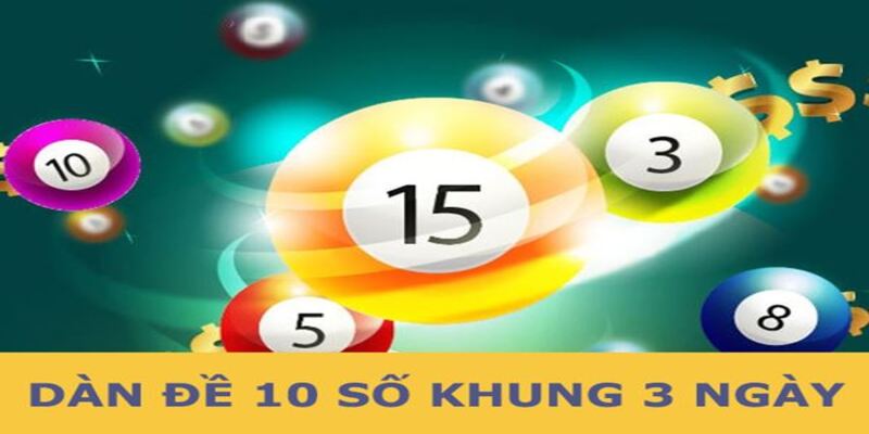 Ưu điểm khi soi cầu dàn đề 10 số khung 3 ngày?