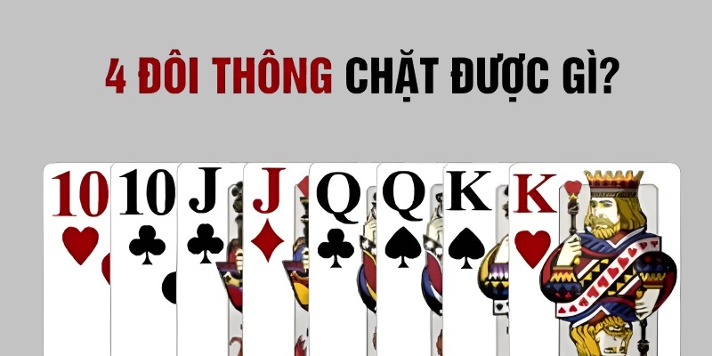 Bốn Đôi Thông chặt Được Gì