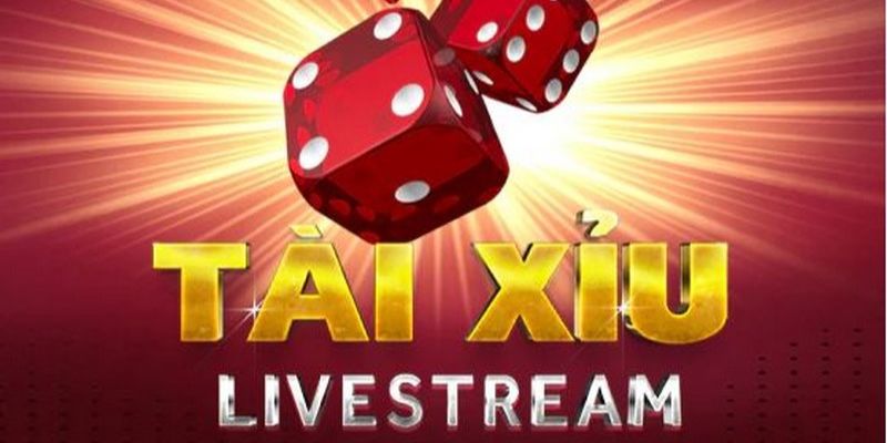Tài Xỉu Livestream