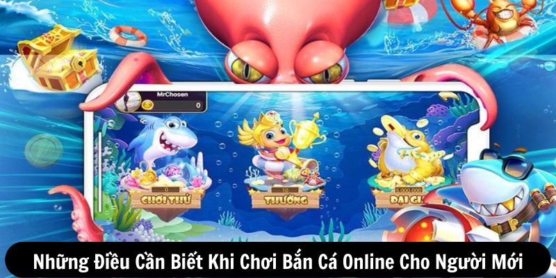 Những điều cần biết khi chơi bắn cá online