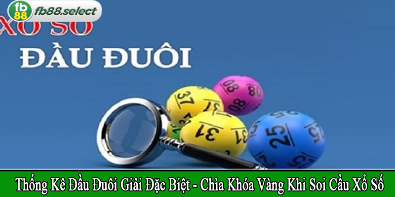 thống kê đầu đuôi giải đặc biệt