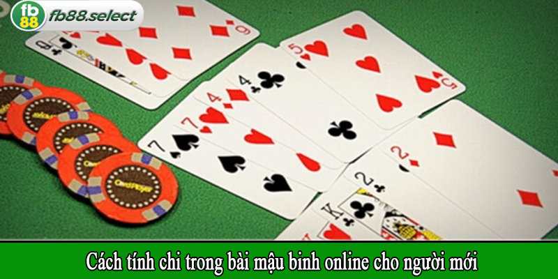 Cách tính chi trong bài mậu binh online cho người mới