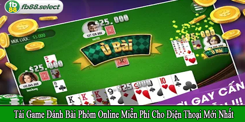 tải game đánh bài phỏm online miễn phí cho điện thoại