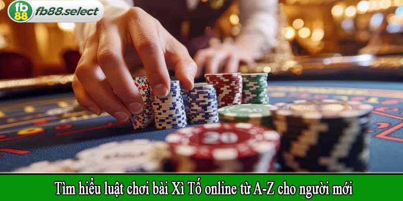 Tìm hiểu luật chơi bài Xì Tố online từ A-Z cho người mới