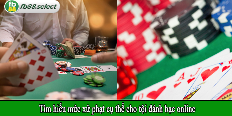 Tìm hiểu mức xử phạt cụ thể cho tội đánh bạc online