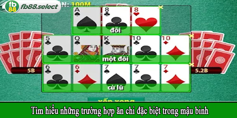 Tìm hiểu những trường hợp ăn chi đặc biệt trong mậu binh