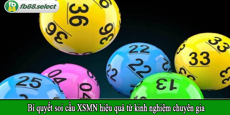 Bí quyết soi cầu XSMN hiệu quả từ kinh nghiệm chuyên gia