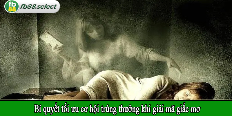 Bí quyết tối ưu cơ hội trúng thưởng khi giải mã giấc mơ