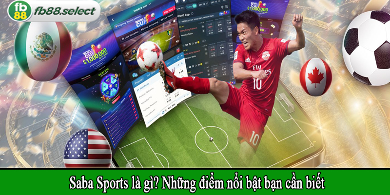 Saba Sports là gì? Những điểm nổi bật bạn cần biết