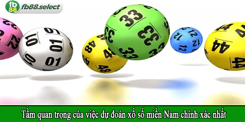 Tầm quan trọng của việc dự đoán xổ số miền Nam chính xác nhất