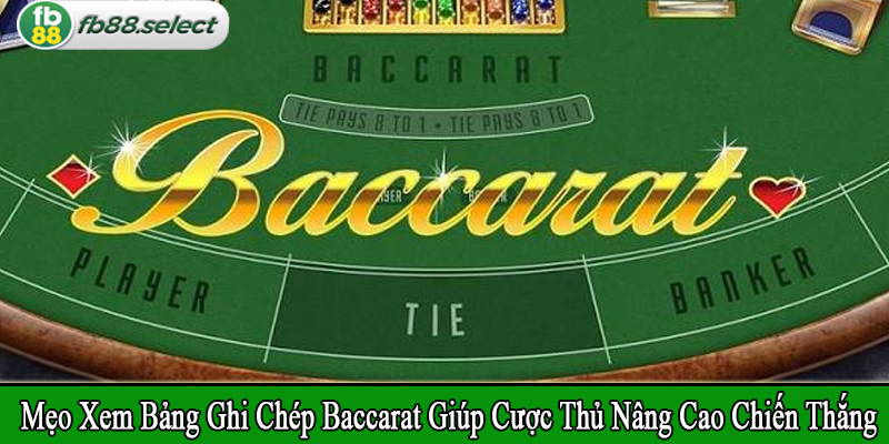 mẹo xem bảng ghi chép Baccarat