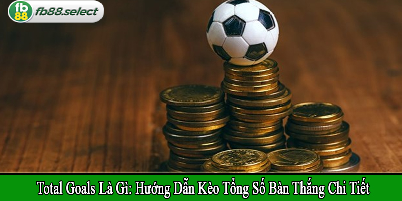 total goals là gì