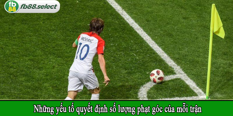 Những yếu tố quyết định số lượng phạt góc của mỗi trận